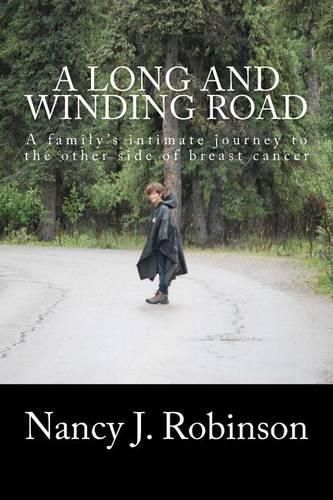 Cover image for A Long and Winding Road: A family's intimate journey to the other side of breast cancer