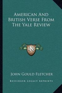 Cover image for American and British Verse from the Yale Review