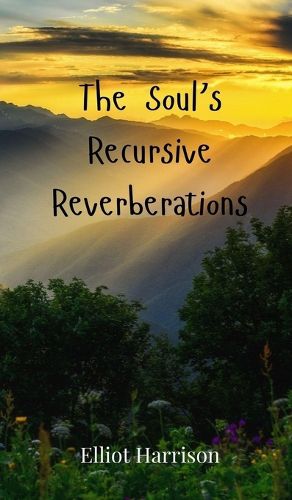 Cover image for The Soul's Recursive Reverberations