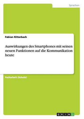 Cover image for Auswirkungen des Smartphones mit seinen neuen Funktionen auf die Kommunikation heute