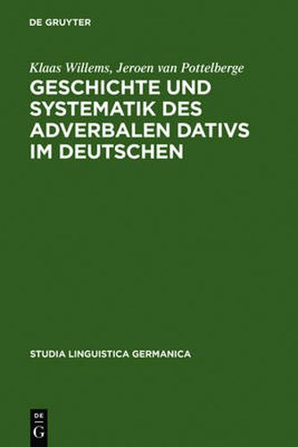 Cover image for Geschichte und Systematik des adverbalen Dativs im Deutschen: Eine funktional-linguistische Analyse des morphologischen Kasus