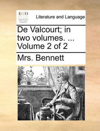 Cover image for de Valcourt; In Two Volumes. ... Volume 2 of 2