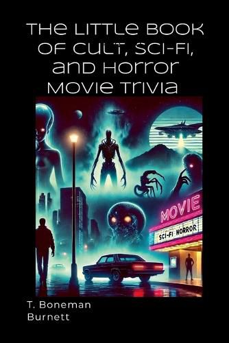 Cover image for The Little Book of Cult, Sci-Fi, and Horror Movie Trivia