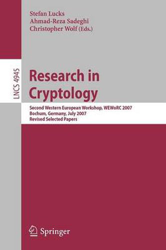Research in Cryptology: Second Western European Workshop, WEWoRC 2007, Bochum, Germany, July 4-6, 2007, Revised Selected Papers
