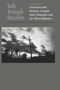 Cover image for Yale French Studies, Number 121: Literature and History: Around  Suite Francaise  and  Les Bienveillantes