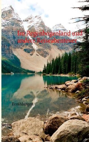 Cover image for Im Regenbogenland und andere Reiseabenteuer: Erzahlungen