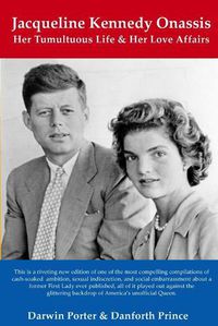 Cover image for Jacqueline Kennedy Onassis: Her Tumultuous Life and Her Love Affairs