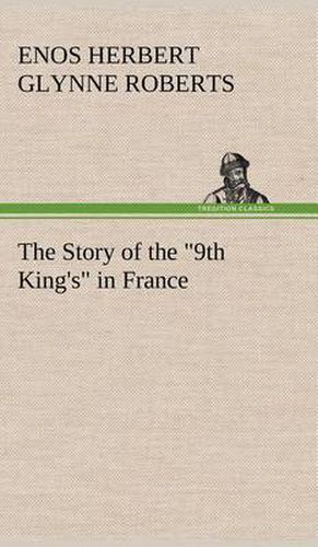 Cover image for The Story of the 9th King's in France
