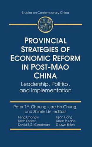 Cover image for Provincial Strategies of Economic Reform in Post-Mao China: Leadership, Politics, and Implementation: Leadership, Politics, and Implementation