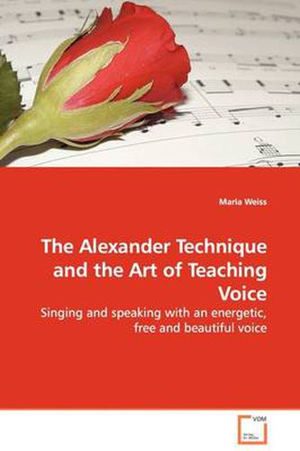 The Alexander Technique and the Art of Teaching Voice