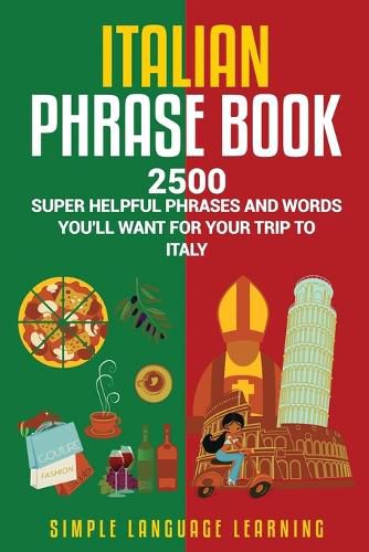 Cover image for Italian Phrase Book: 2500 Super Helpful Phrases and Words You'll Want for Your Trip to Italy