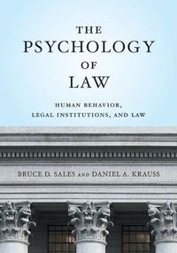 Cover image for The Psychology of Law: Human Behavior, Legal Institutions, and Law