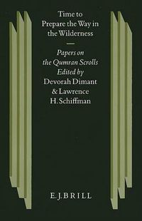 Cover image for Time to Prepare the Way in the Wilderness: Papers on the Qumran Scrolls by Fellows of the Institute for Advanced Studies of The Hebrew University, Jerusalem, 1989-1990