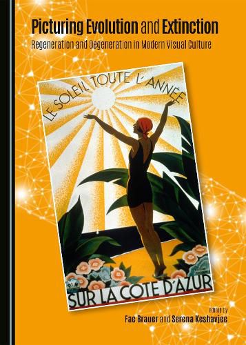 Picturing Evolution and Extinction: Regeneration and Degeneration in Modern Visual Culture