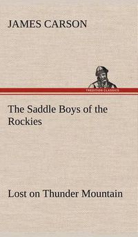 Cover image for The Saddle Boys of the Rockies Lost on Thunder Mountain