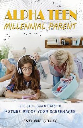 Cover image for Alpha Teen Millennial Parent