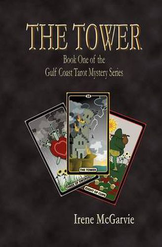 Cover image for The Tower: Book One of the Gulf Coast Tarot Mystery Series