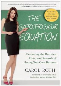 Cover image for The Entrepreneur Equation: Evaluating the Realities, Risks, and Rewards of Having Your Own Business