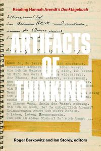 Cover image for Artifacts of Thinking: Reading Hannah Arendt's Denktagebuch