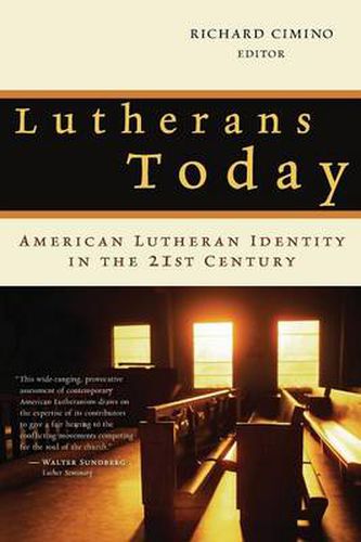 Cover image for Lutherans Today: American Lutheran Identity in the Twenty-First Century