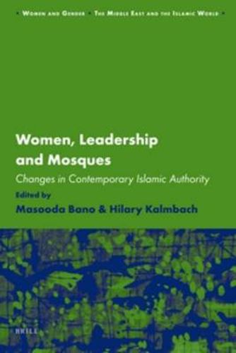 Cover image for Women, Leadership, and Mosques: Changes in Contemporary Islamic Authority