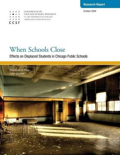 Cover image for When Schools Close: Effects on Displaced Students in Chicago Public Schools