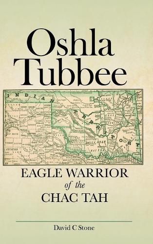 Cover image for Oshla Tubbee: Eagle Warrior of the Chac Tah