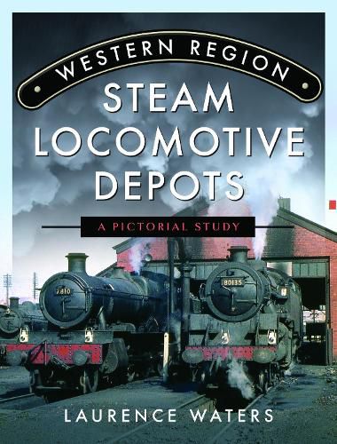 Cover image for Western Region Steam Locomotive Depots