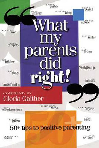 What My Parents Did Right!: 50 tips to positive parenting