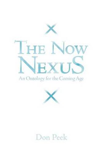 Cover image for The Now Nexus: An Ontology for the Coming Age