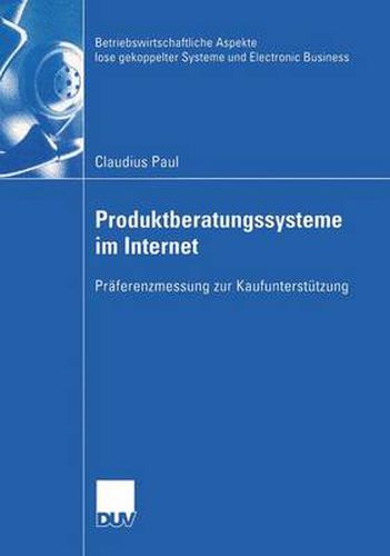 Cover image for Produktberatungssysteme im Internet: Praferenzmessung zur Kaufunterstutzung