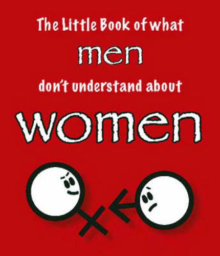 The Little Book of What Men Don't Understand About Women