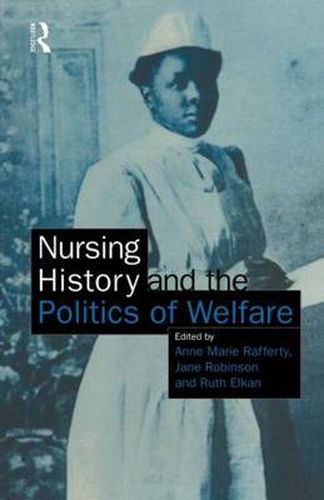 Nursing History and the Politics of Welfare