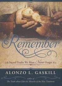 Cover image for Remember: Sacred Things We Must Never Forget