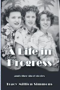 Cover image for A Life in Progress and Other Short Stories