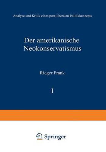 Cover image for Der Amerikanische Neokonservatismus: Analyse Und Kritik Eines Post-Liberalen Politikkonzepts