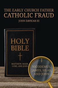 Cover image for The Early Church Father Catholic Fraud