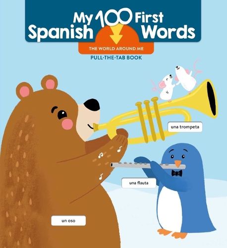 Cover image for My 100 First Spanish Words - Pull Tab - The World Around Me