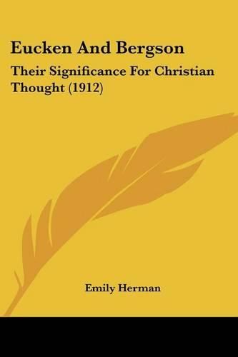 Cover image for Eucken and Bergson: Their Significance for Christian Thought (1912)