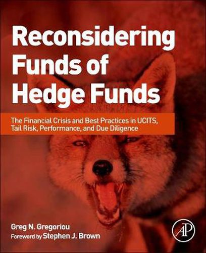 Cover image for Reconsidering Funds of Hedge Funds: The Financial Crisis and Best Practices in UCITS, Tail Risk, Performance, and Due Diligence