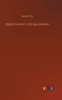 Cover image for Ralph Gurneys Oil Speculation