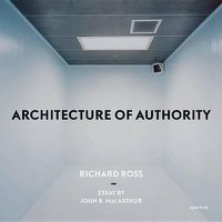 Cover image for Richard Ross: Architecture of Authority