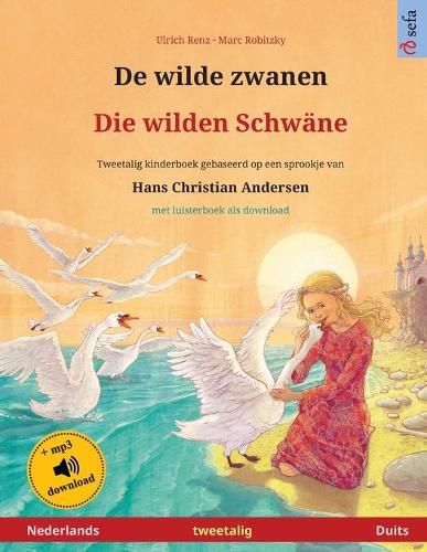 Cover image for De wilde zwanen - Die wilden Schwane (Nederlands - Duits): Tweetalig kinderboek naar een sprookje van Hans Christian Andersen, met luisterboek als download