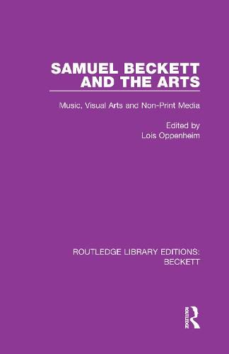 Cover image for Samuel Beckett and the Arts: Music, Visual Arts and Non-Print Media