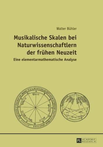 Cover image for Musikalische Skalen Bei Naturwissenschaftlern Der Fruehen Neuzeit: Eine Elementarmathematische Analyse