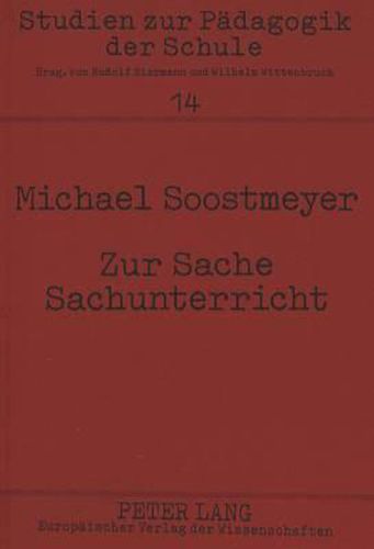 Cover image for Zur Sache Sachunterricht: Begruendung Eines Situations-, Handlungs- Und Sachorientierten Unterrichts in Der Grundschule