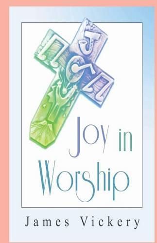 Cover image for Joy in Worship: Understanding Worship According to the Word of God