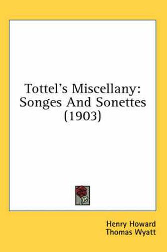 Tottel's Miscellany: Songes and Sonettes (1903)