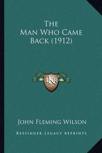 Cover image for The Man Who Came Back (1912)