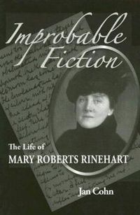 Cover image for Improbable Fiction: The Life of Mary Roberts Rinehart